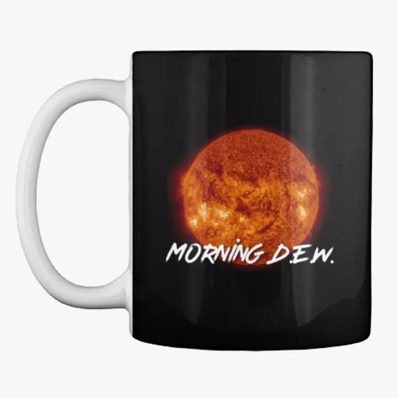 Morning DEW coffee MUG